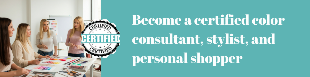 Become a Certified Color Consultant, Stylist, and Personal Shopper